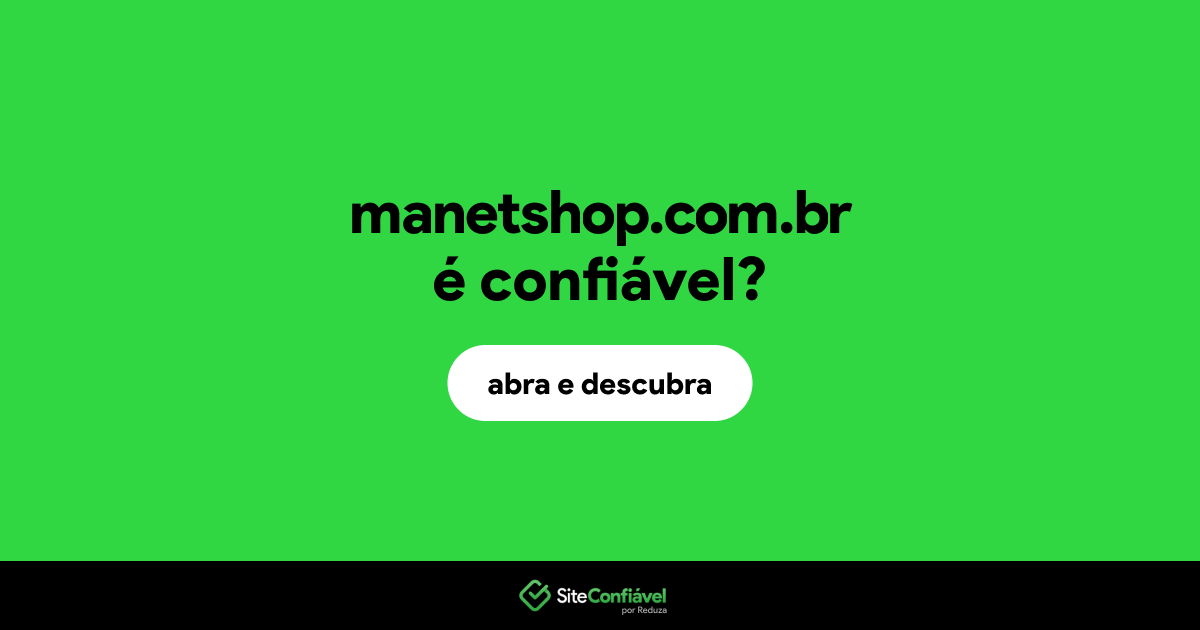 O site manetshop.com.br é confiável?