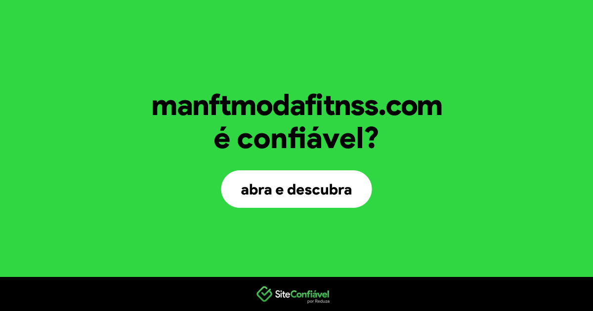 O site manftmodafitnss.com é confiável?