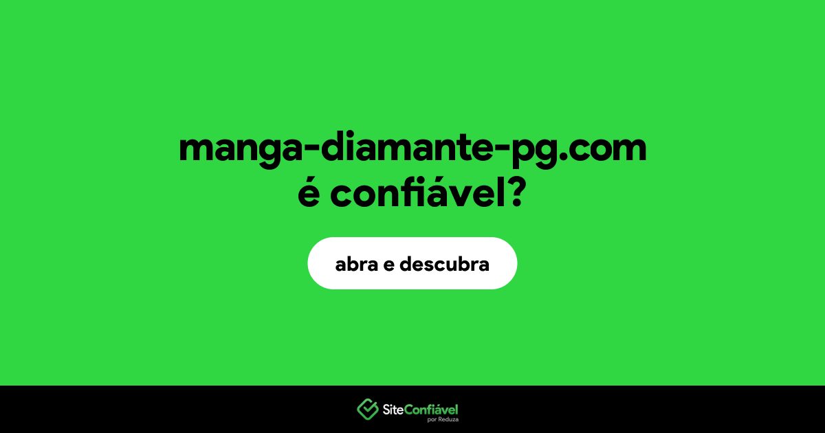 O site manga-diamante-pg.com é confiável?