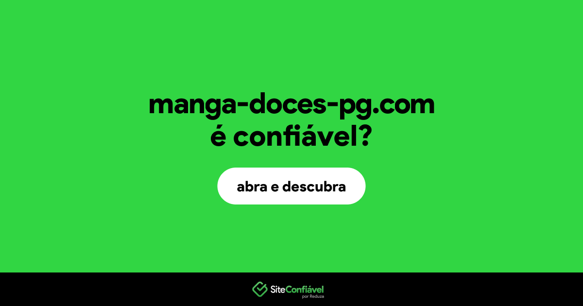 O site manga-doces-pg.com é confiável?