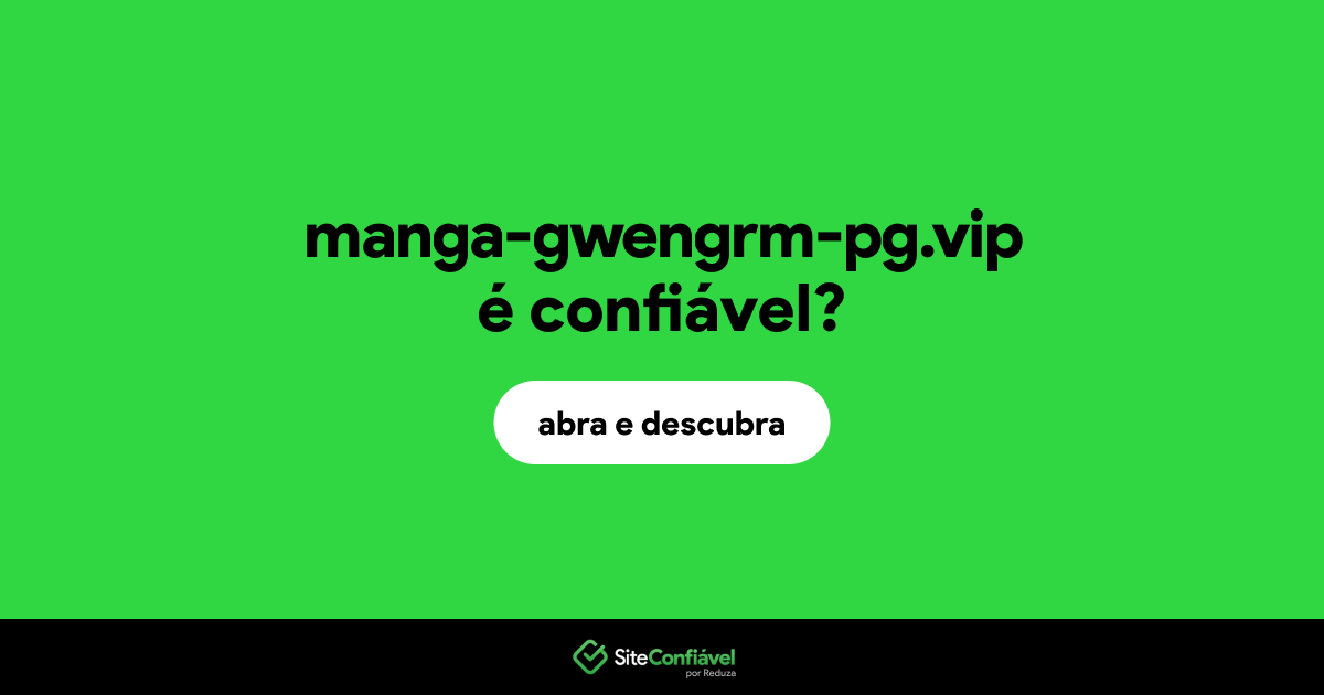 O site manga-gwengrm-pg.vip é confiável?