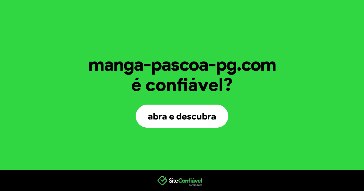 O site manga-pascoa-pg.com é confiável?