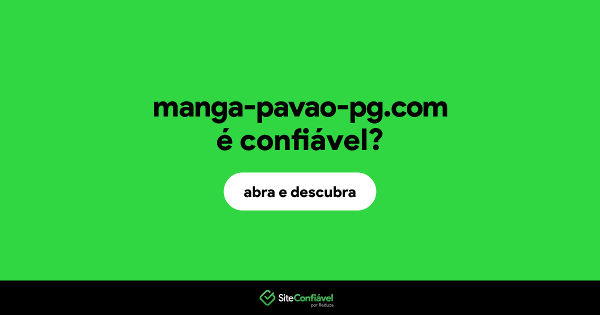 O site manga-pavao-pg.com é confiável?