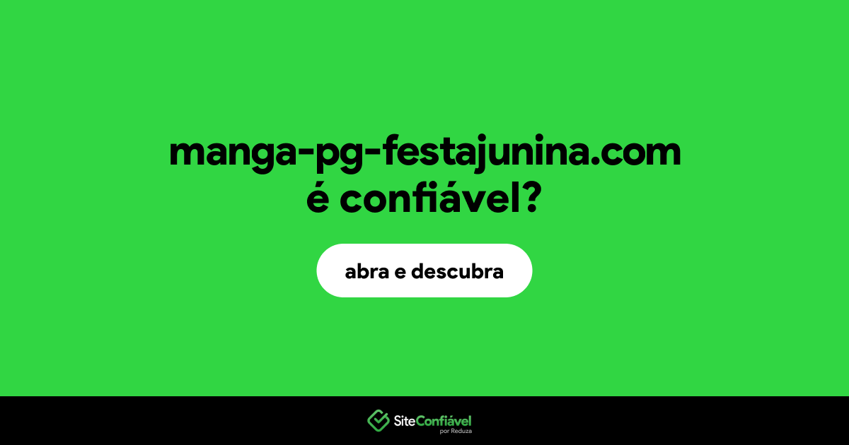 O site manga-pg-festajunina.com é confiável?