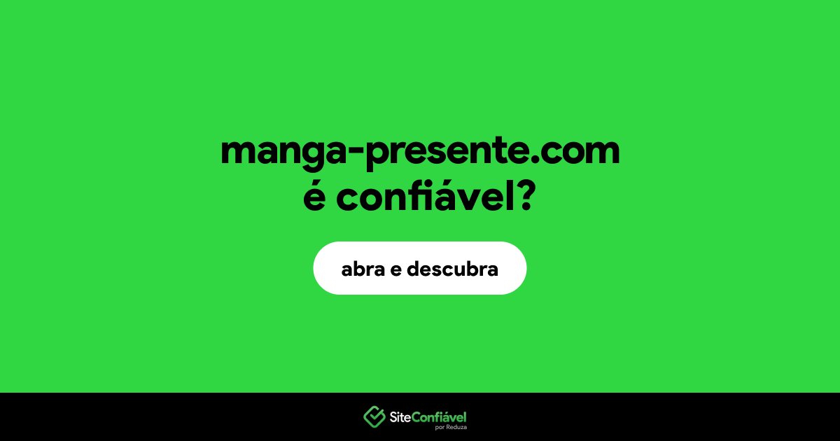 O site manga-presente.com é confiável?