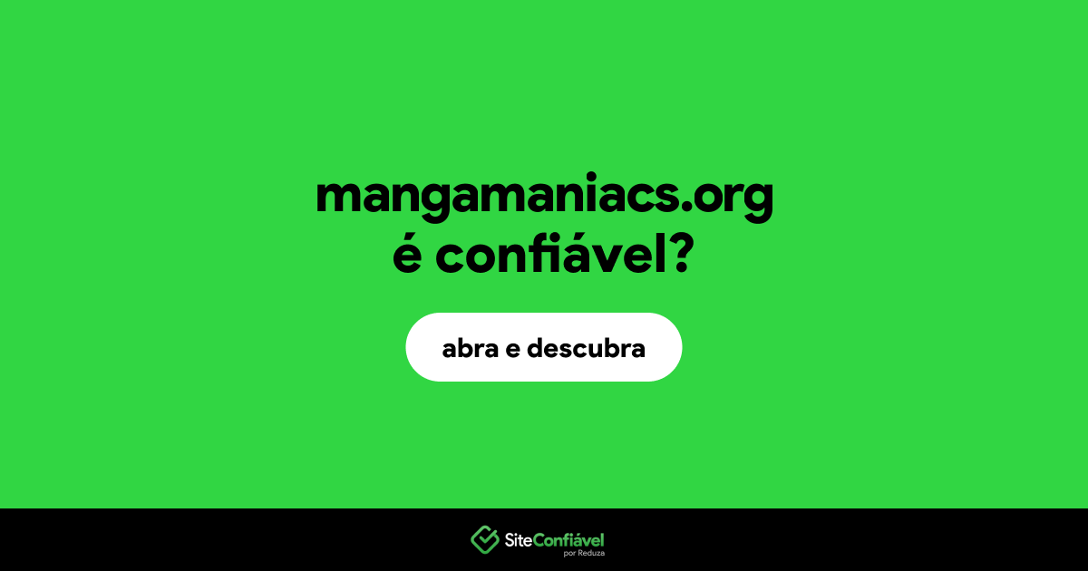 O site mangamaniacs.org é confiável?