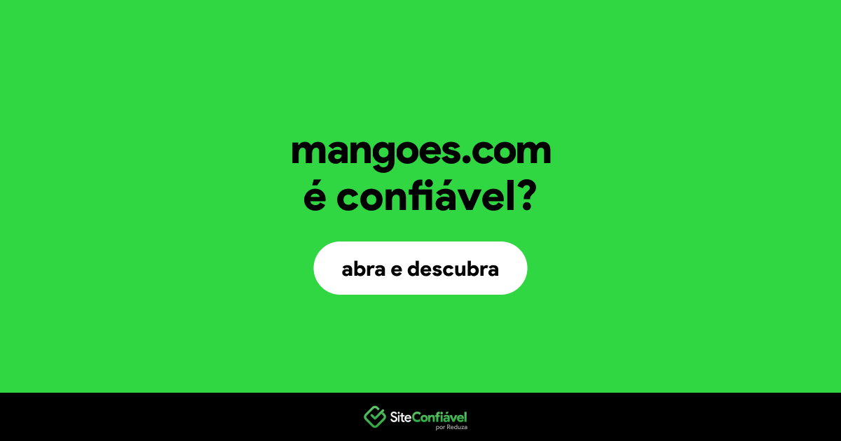 O site mangoes.com é confiável?