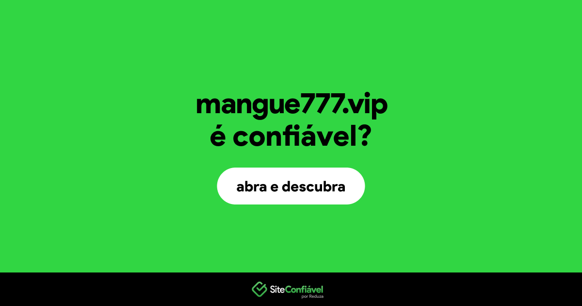 O site mangue777.vip é confiável?