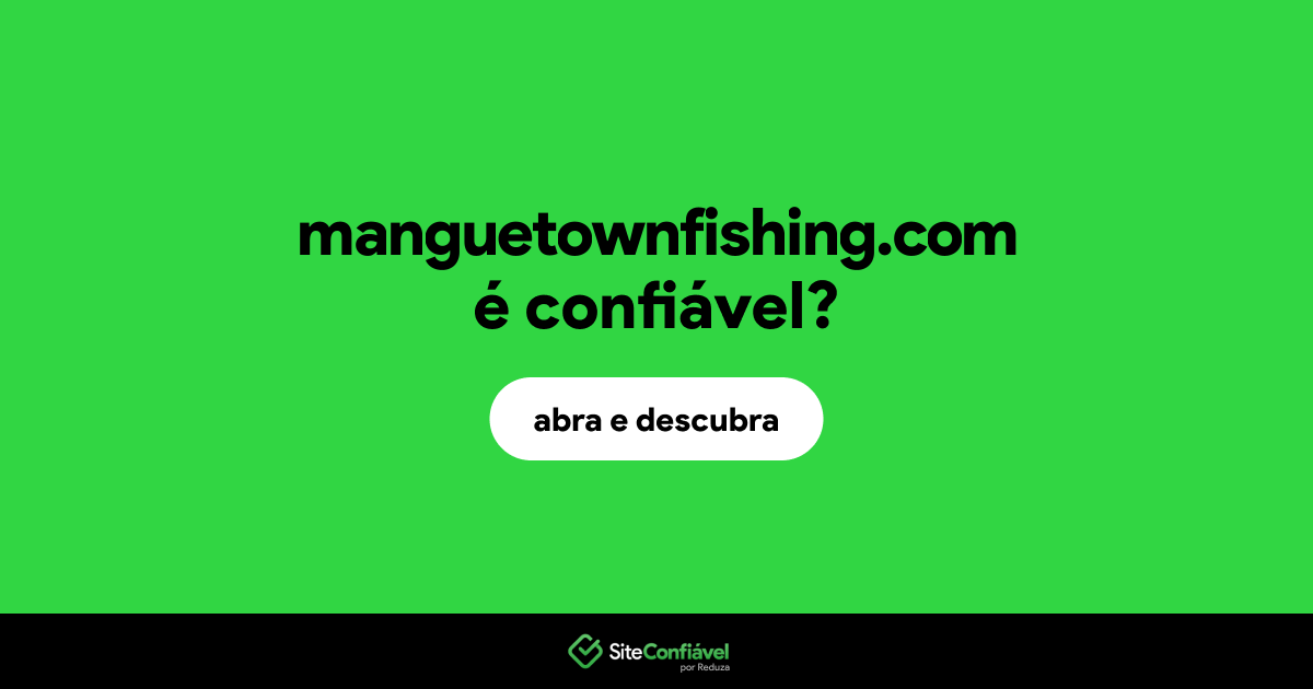 O site manguetownfishing.com é confiável?