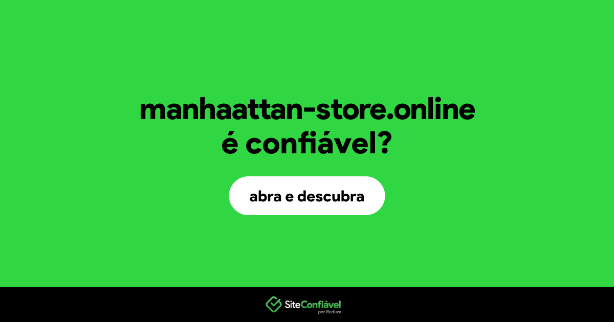 O site manhaattan-store.online é confiável?