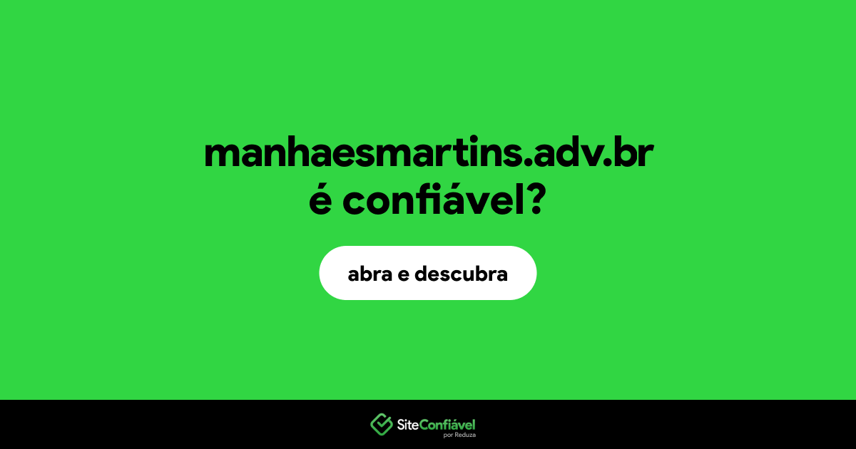 O site manhaesmartins.adv.br é confiável?