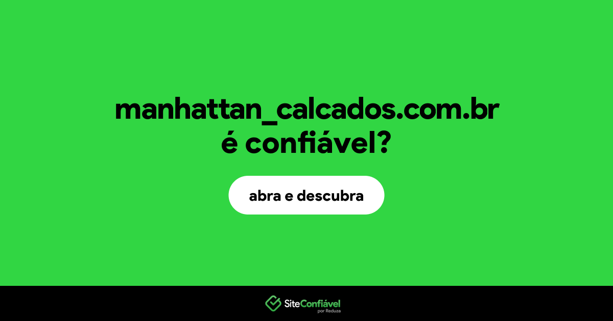 O site manhattan_calcados.com.br é confiável?