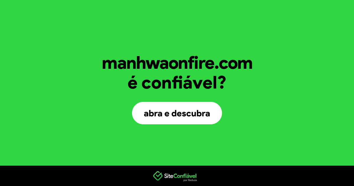 O site manhwaonfire.com é confiável?
