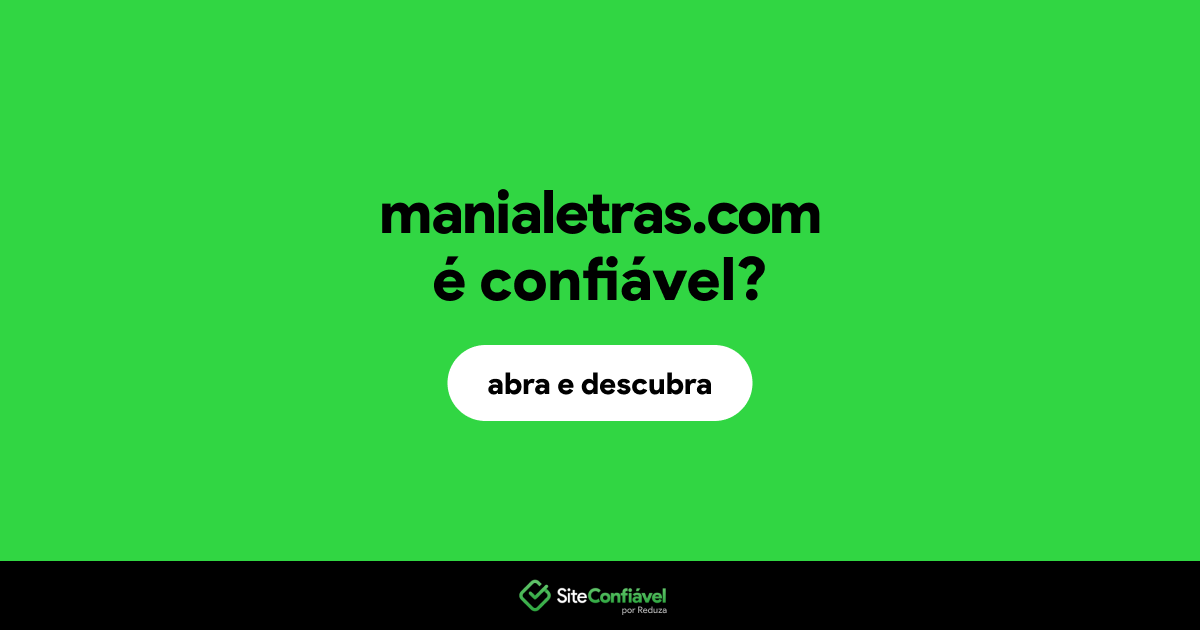 O site manialetras.com é confiável?