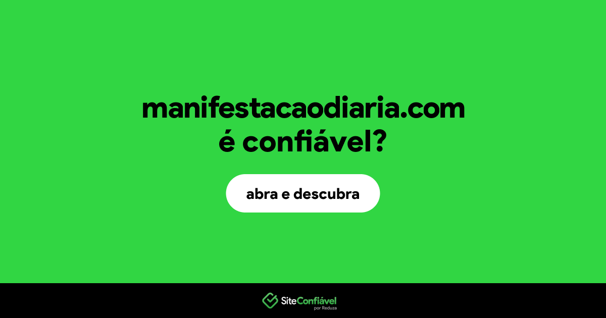 O site manifestacaodiaria.com é confiável?