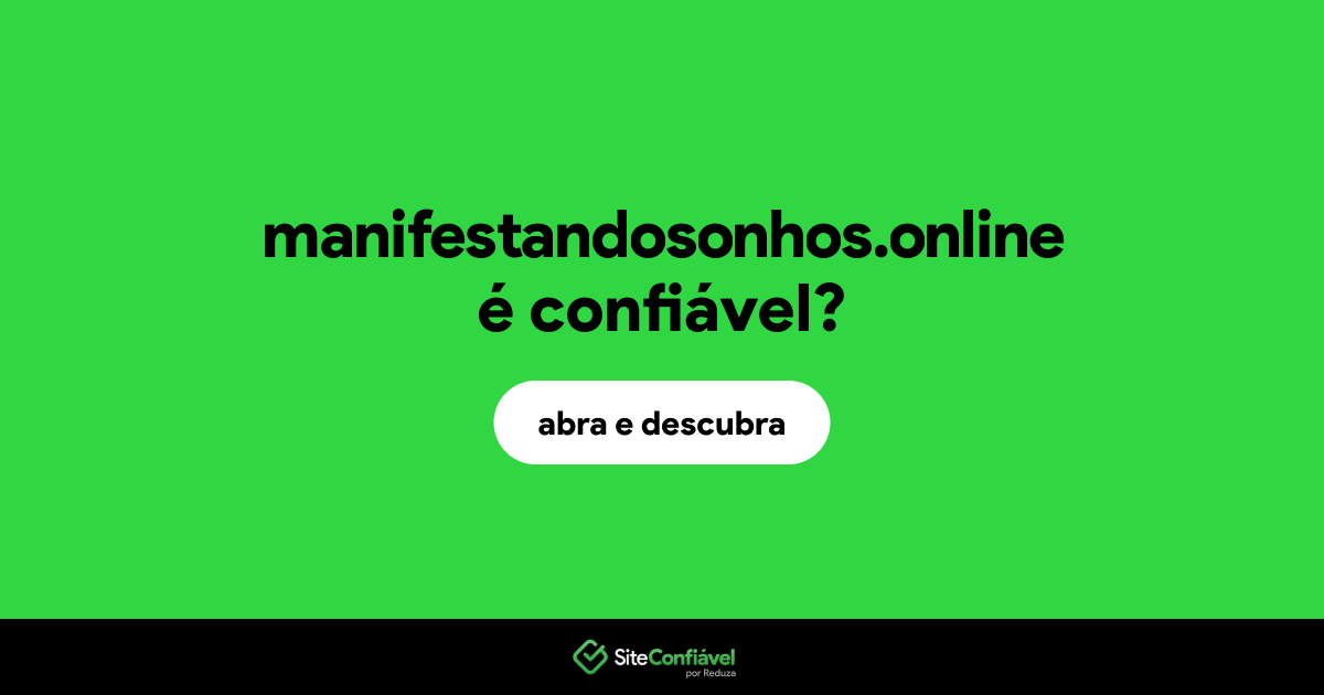 O site manifestandosonhos.online é confiável?