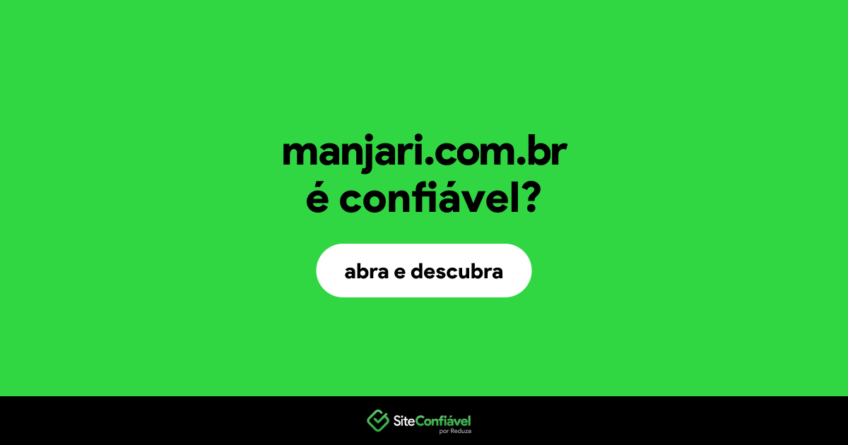 O site manjari.com.br é confiável?