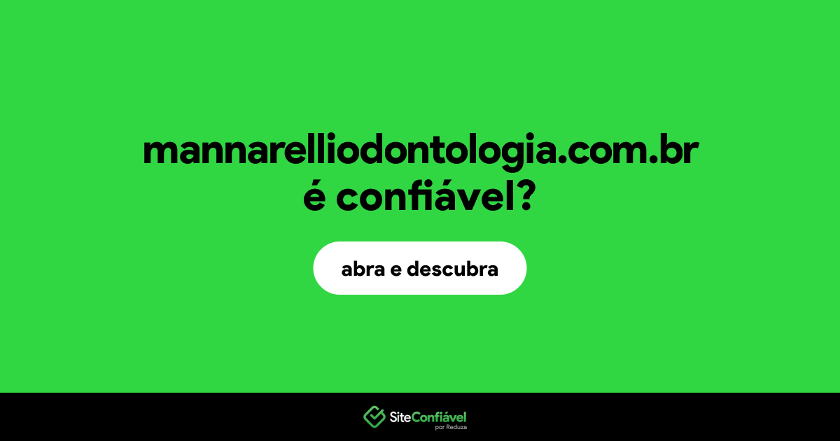O site mannarelliodontologia.com.br é confiável?