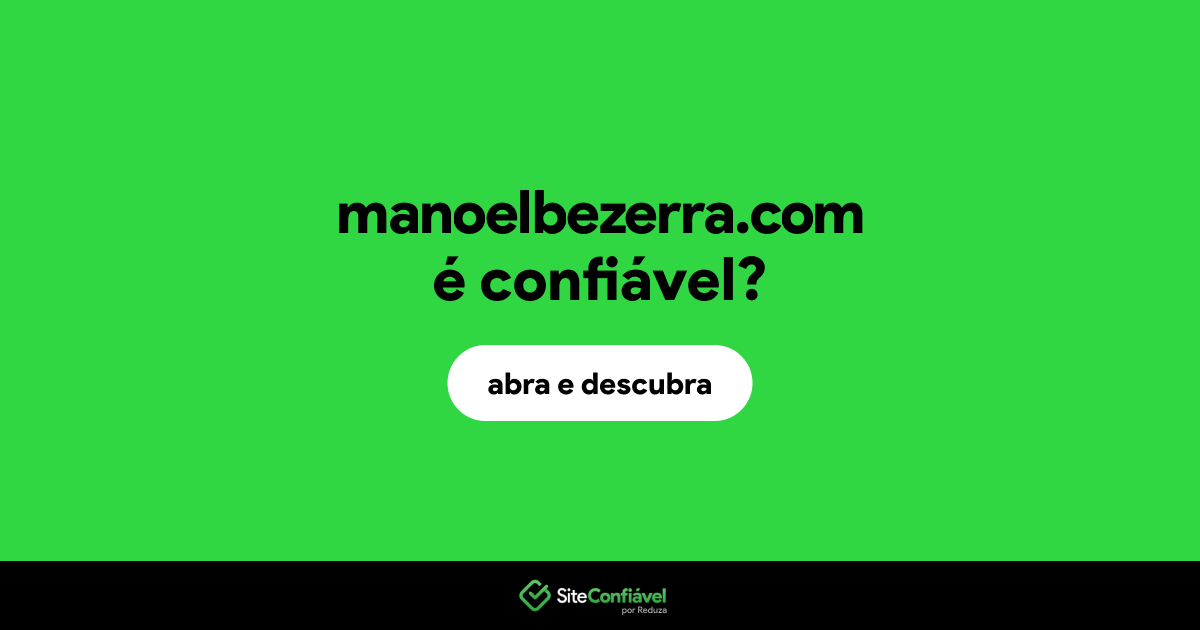 O site manoelbezerra.com é confiável?