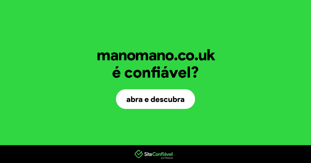 O site manomano.co.uk é confiável?