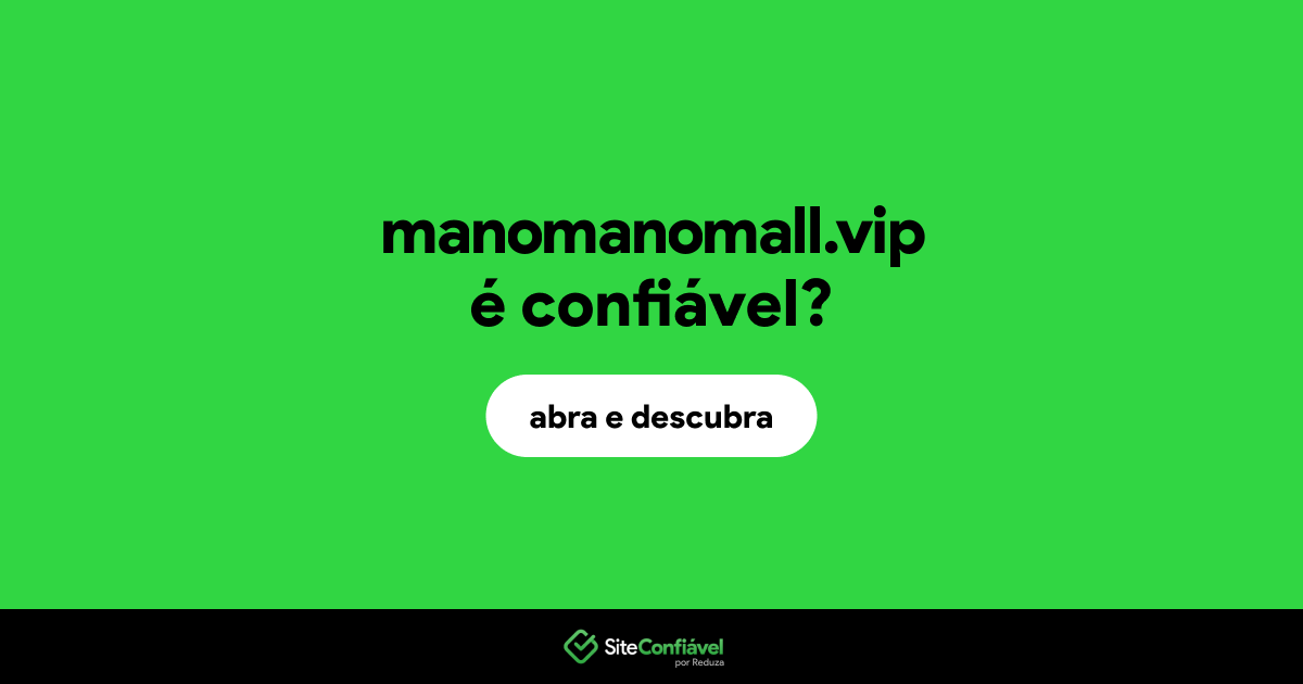 O site manomanomall.vip é confiável?