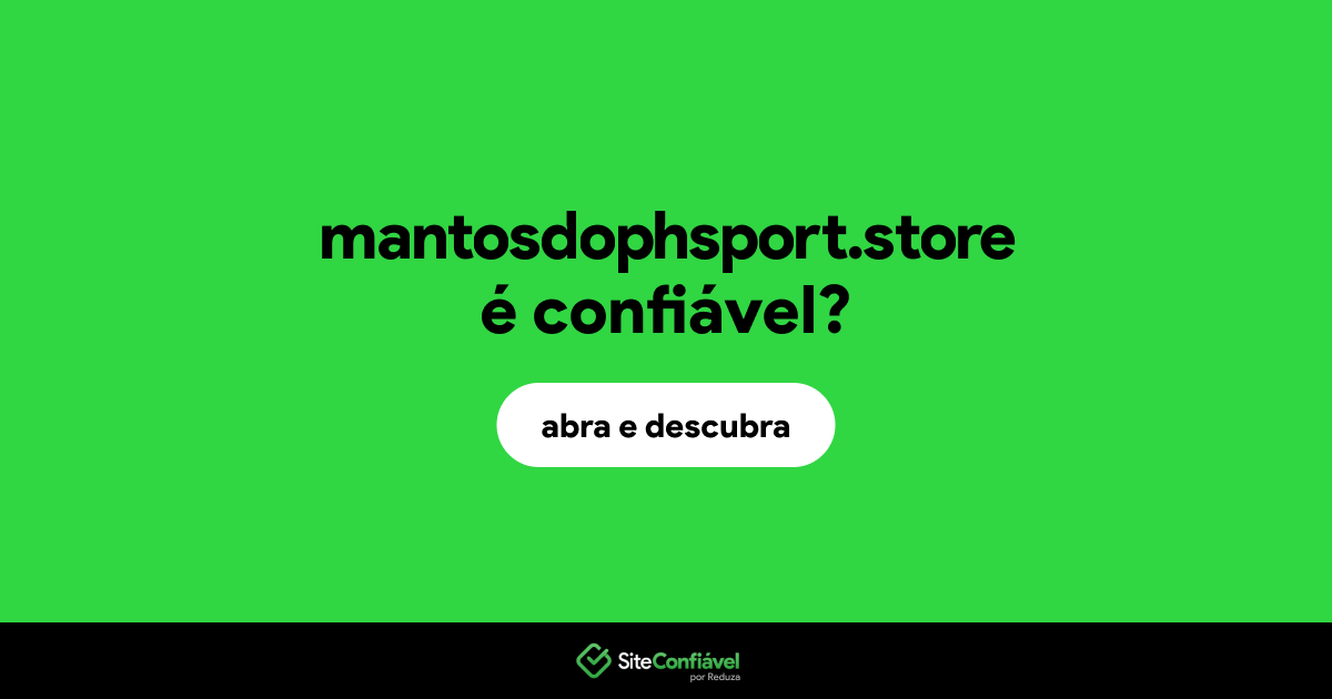O site mantosdophsport.store é confiável?
