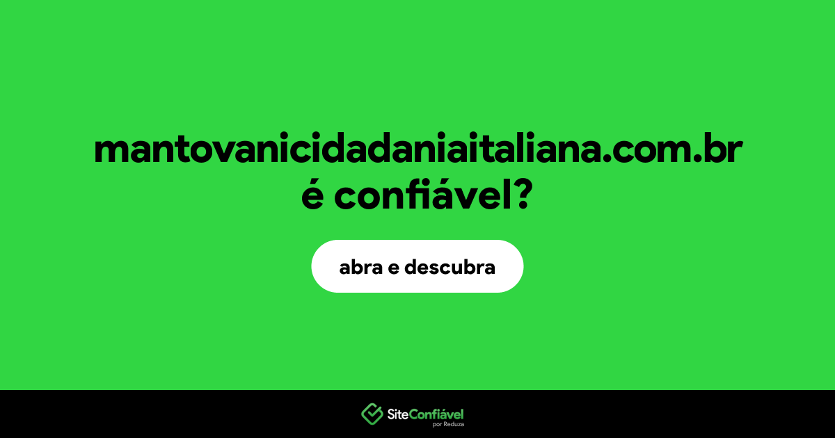 O site mantovanicidadaniaitaliana.com.br é confiável?