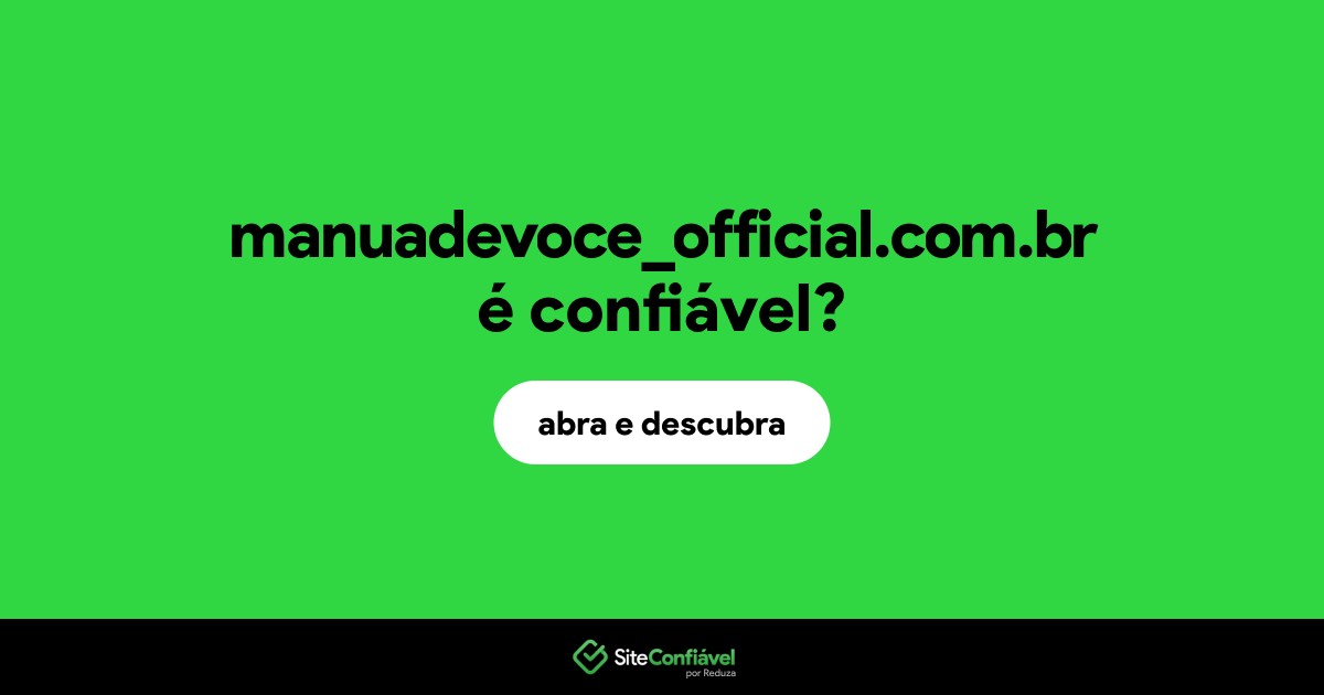 O site manuadevoce_official.com.br é confiável?
