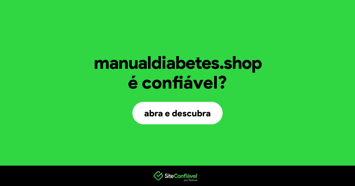 O site manualdiabetes.shop é confiável?