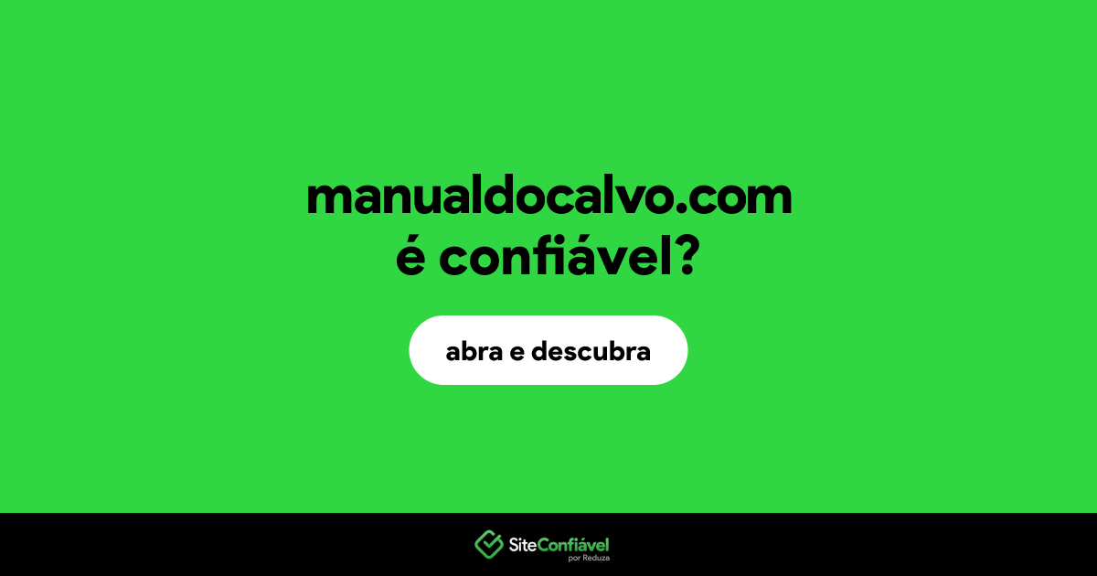O site manualdocalvo.com é confiável?