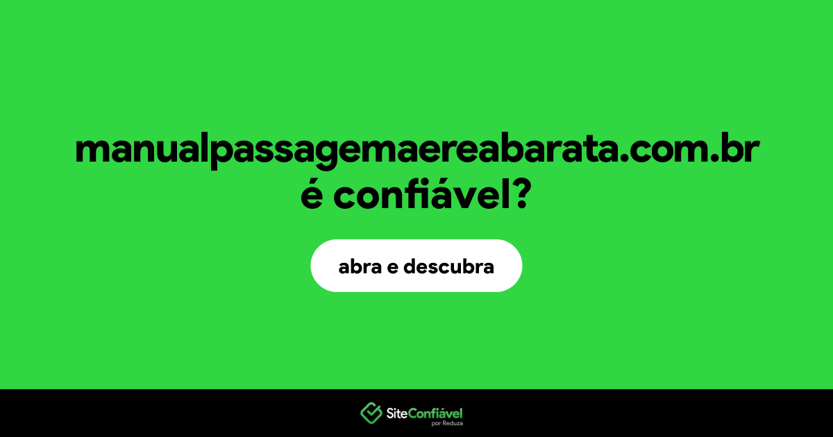 O site manualpassagemaereabarata.com.br é confiável?