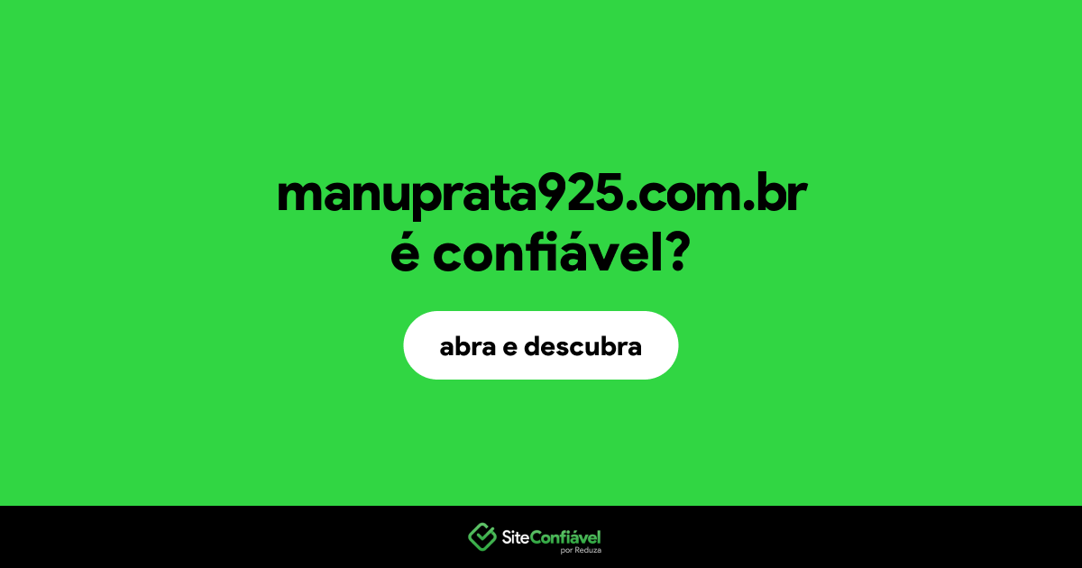 O site manuprata925.com.br é confiável?