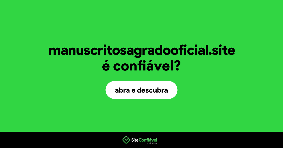 O site manuscritosagradooficial.site é confiável?