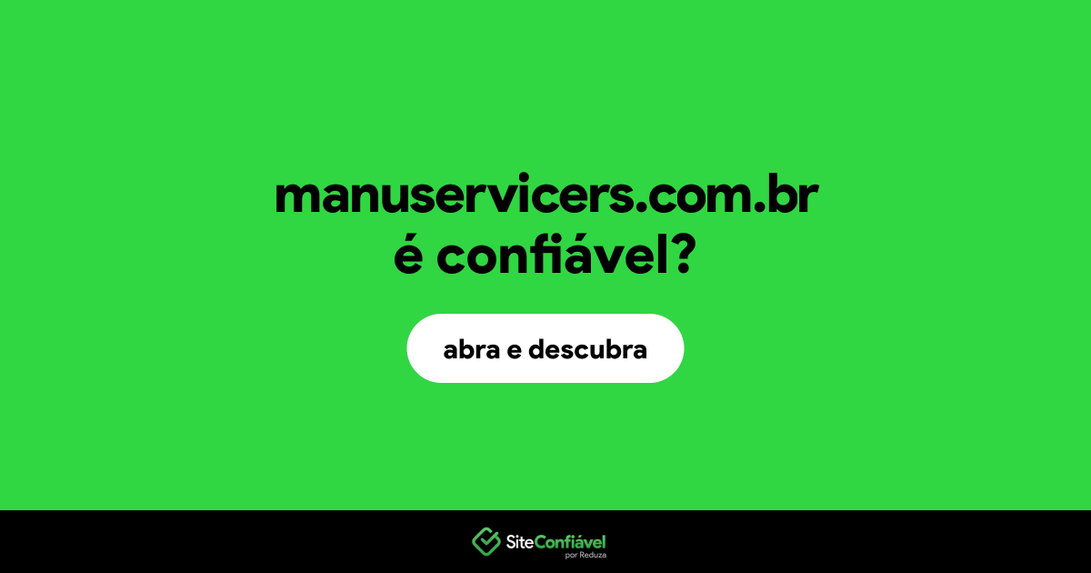 O site manuservicers.com.br é confiável?
