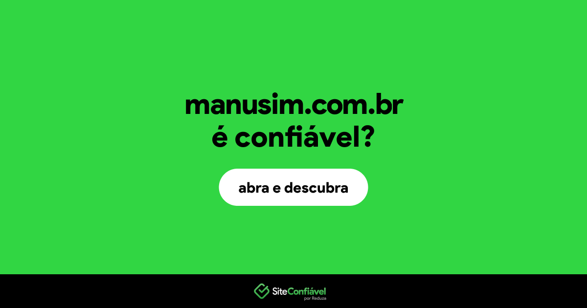 O site manusim.com.br é confiável?