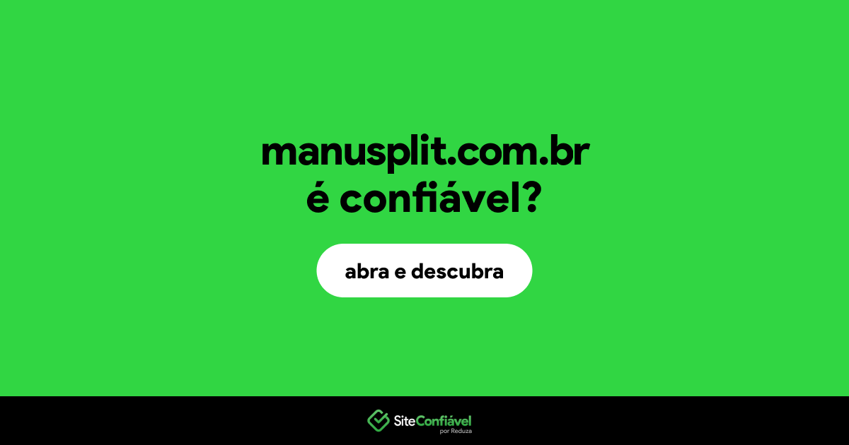 O site manusplit.com.br é confiável?
