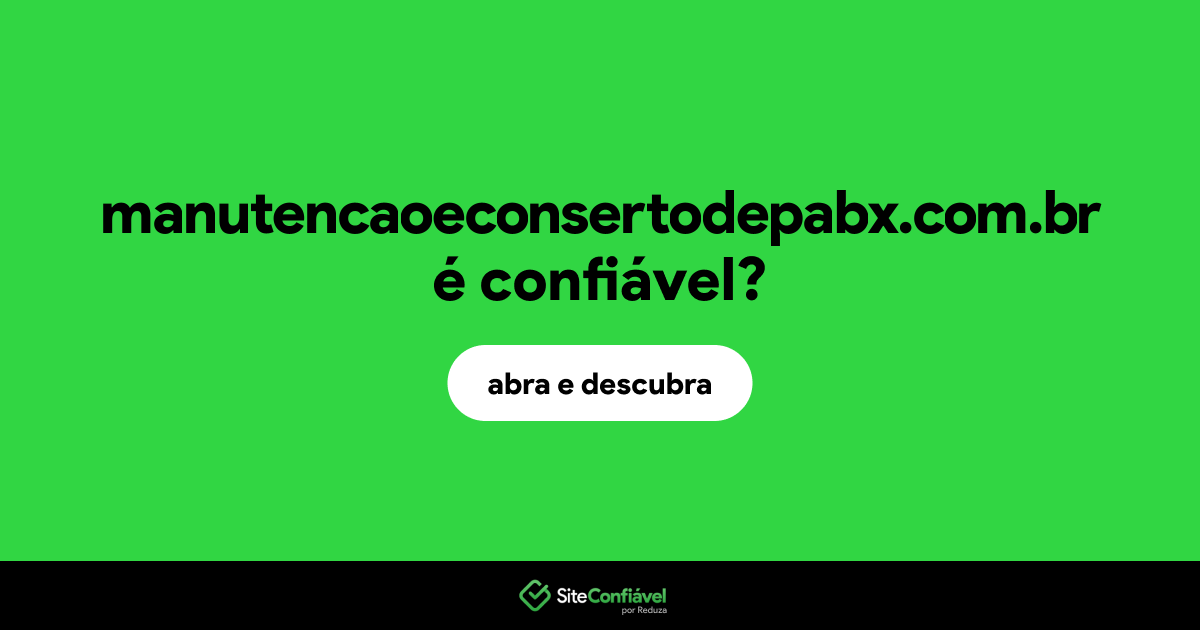 O site manutencaoeconsertodepabx.com.br é confiável?