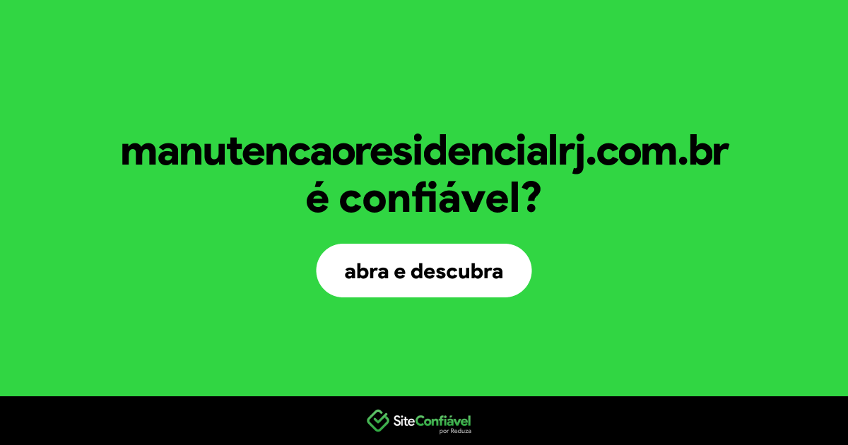 O site manutencaoresidencialrj.com.br é confiável?