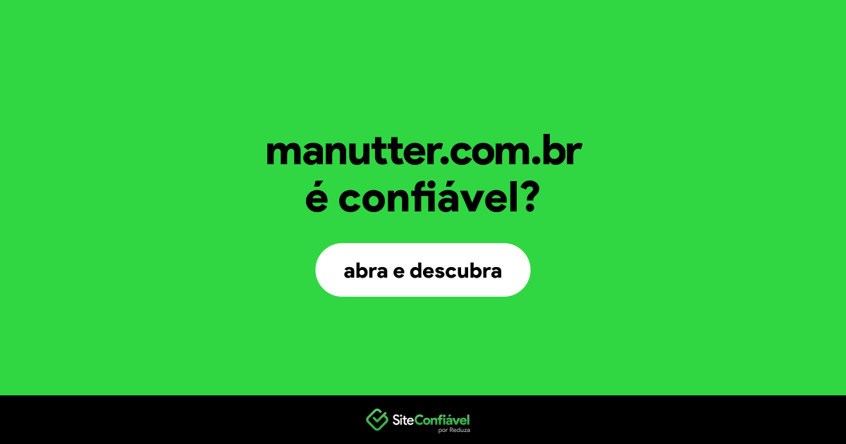 O site manutter.com.br é confiável?