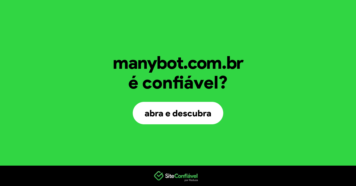 O site manybot.com.br é confiável?