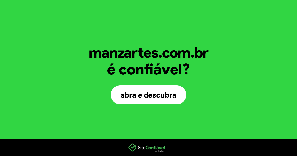 O site manzartes.com.br é confiável?