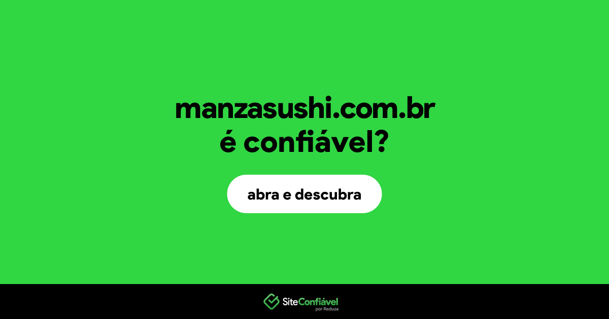 O site manzasushi.com.br é confiável?