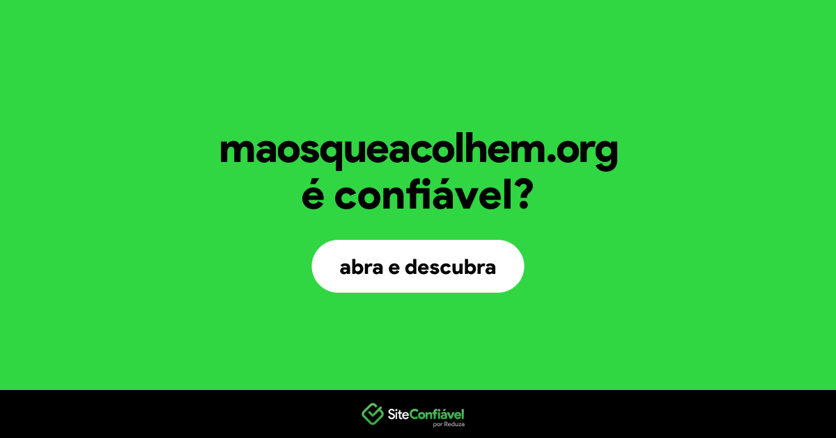 O site maosqueacolhem.org é confiável?