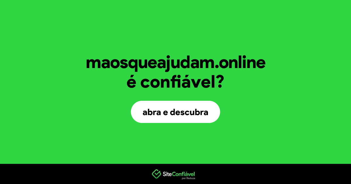O site maosqueajudam.online é confiável?