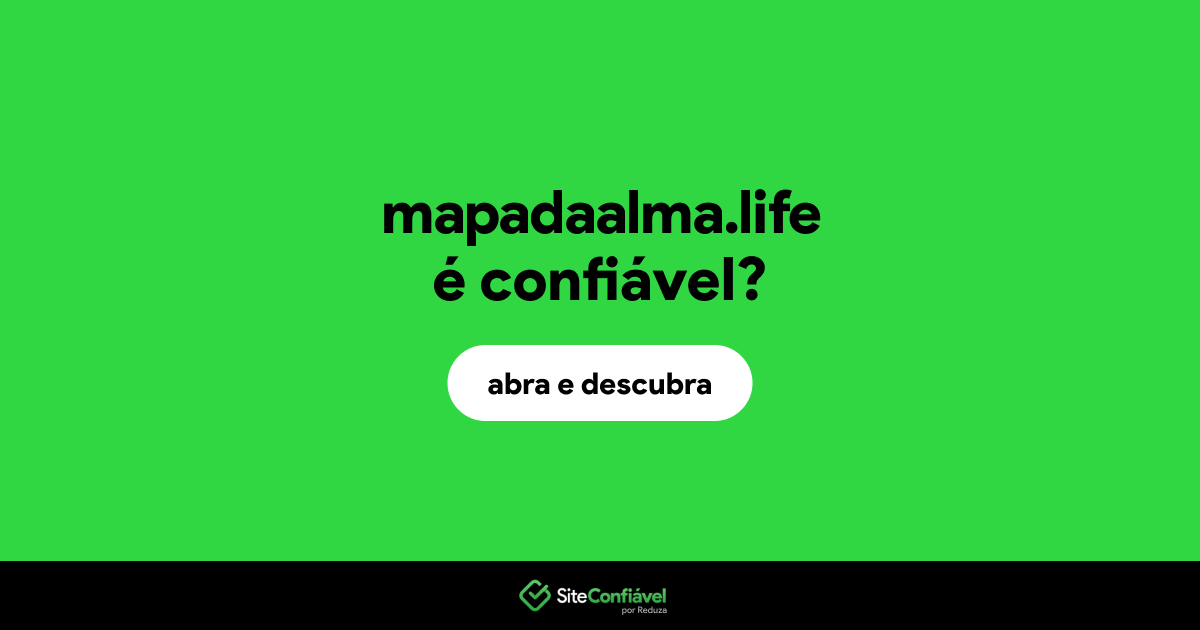 O site mapadaalma.life é confiável?
