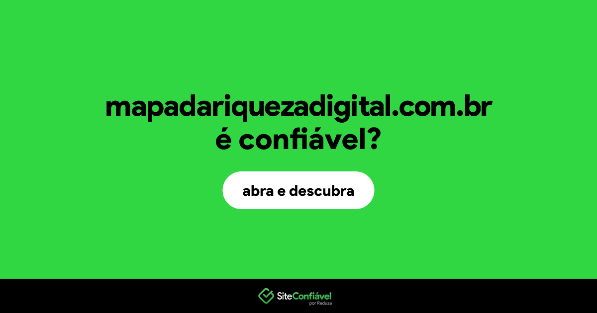 O site mapadariquezadigital.com.br é confiável?