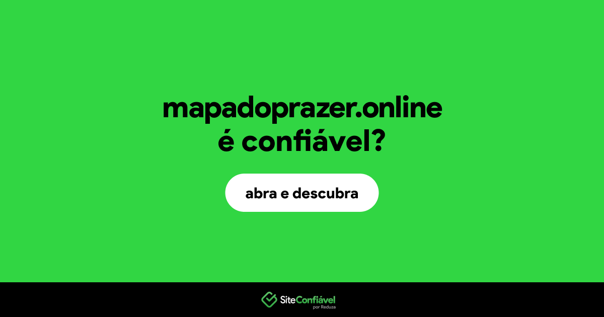 O site mapadoprazer.online é confiável?