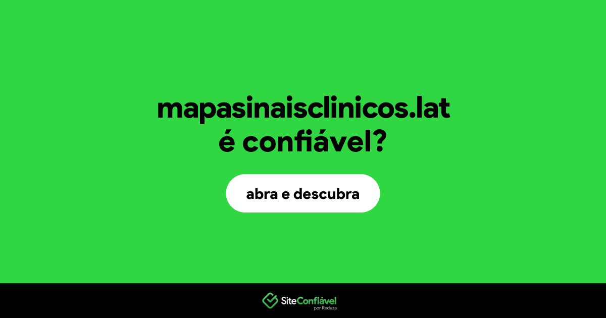O site mapasinaisclinicos.lat é confiável?
