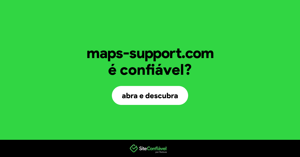 O site maps-support.com é confiável?