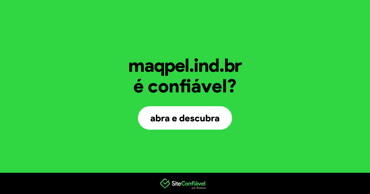 O site maqpel.ind.br é confiável?